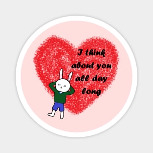 i think about you all day long Magnet